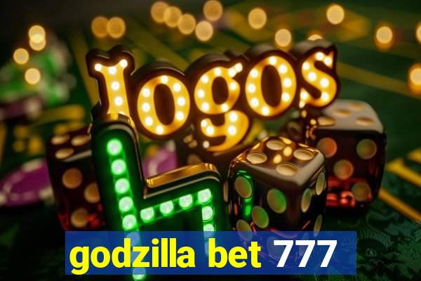 godzilla bet 777